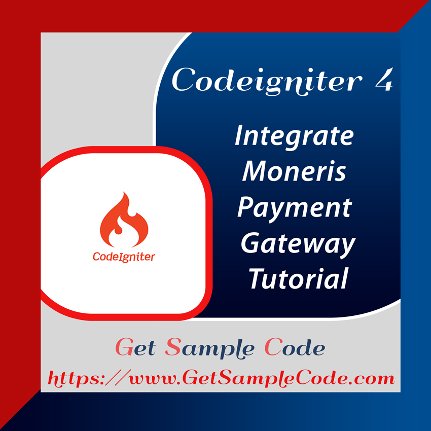 Codeigniter 4 Payment Gateway -  Integrate Moneris  Payment Gateway 