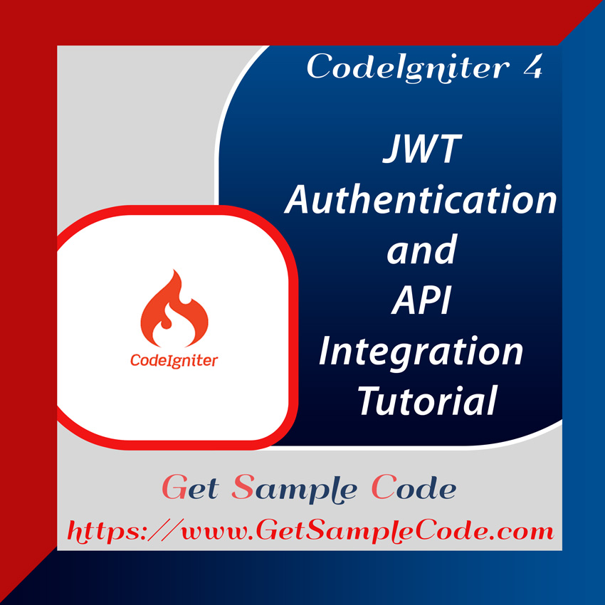 CodeIgniter 4 JWT -  JWT Authentication and API Integration Tutorial