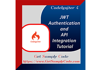 CodeIgniter 4 JWT -  JWT Authentication and API Integration Tutorial