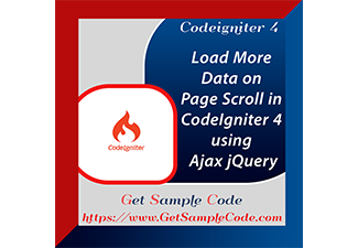 Codeigniter 4 Ajax -  Load More Data on Page Scroll in CodeIgniter 4 using Ajax jQuery