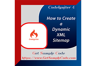 CodeIgniter 4 Sitemap - How to Create a Dynamic XML Sitemap in Codeigniter 4