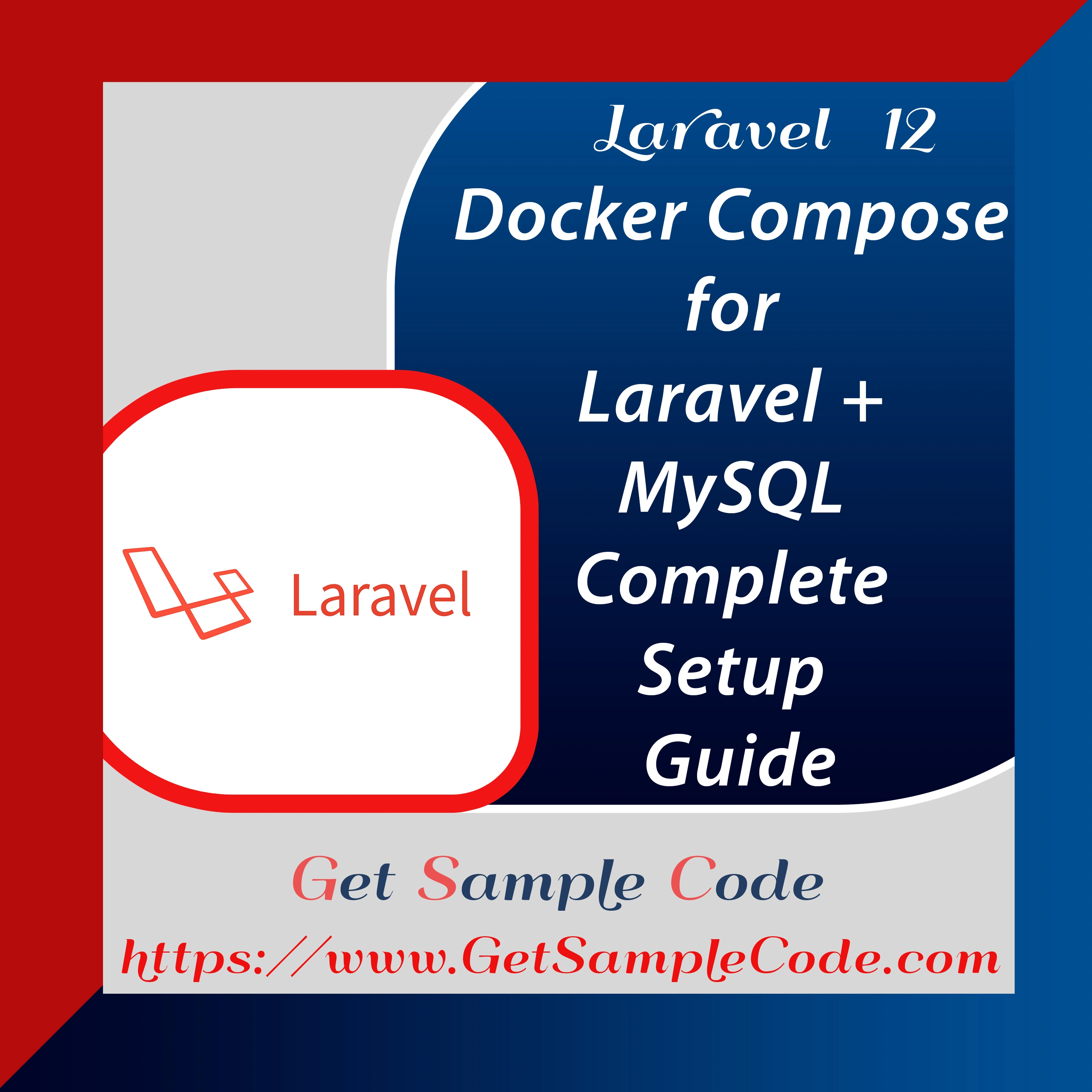 Docker Compose for Laravel 12 + MySQL: Complete Setup Guide