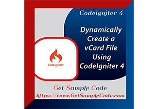 How to Dynamically Generate and Download vCard Files in CodeIgniter 4