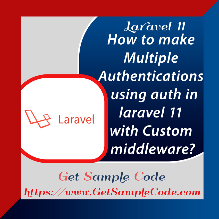 Laravel 11 Custom Middleware - How to make Multiple Authentications using auth in laravel 11 with Custom middleware?