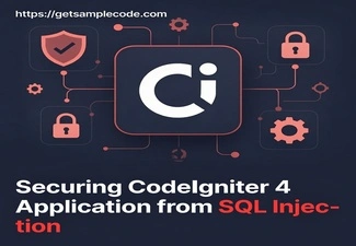 How to Secure Your CodeIgniter 4 Application from SQL Injection