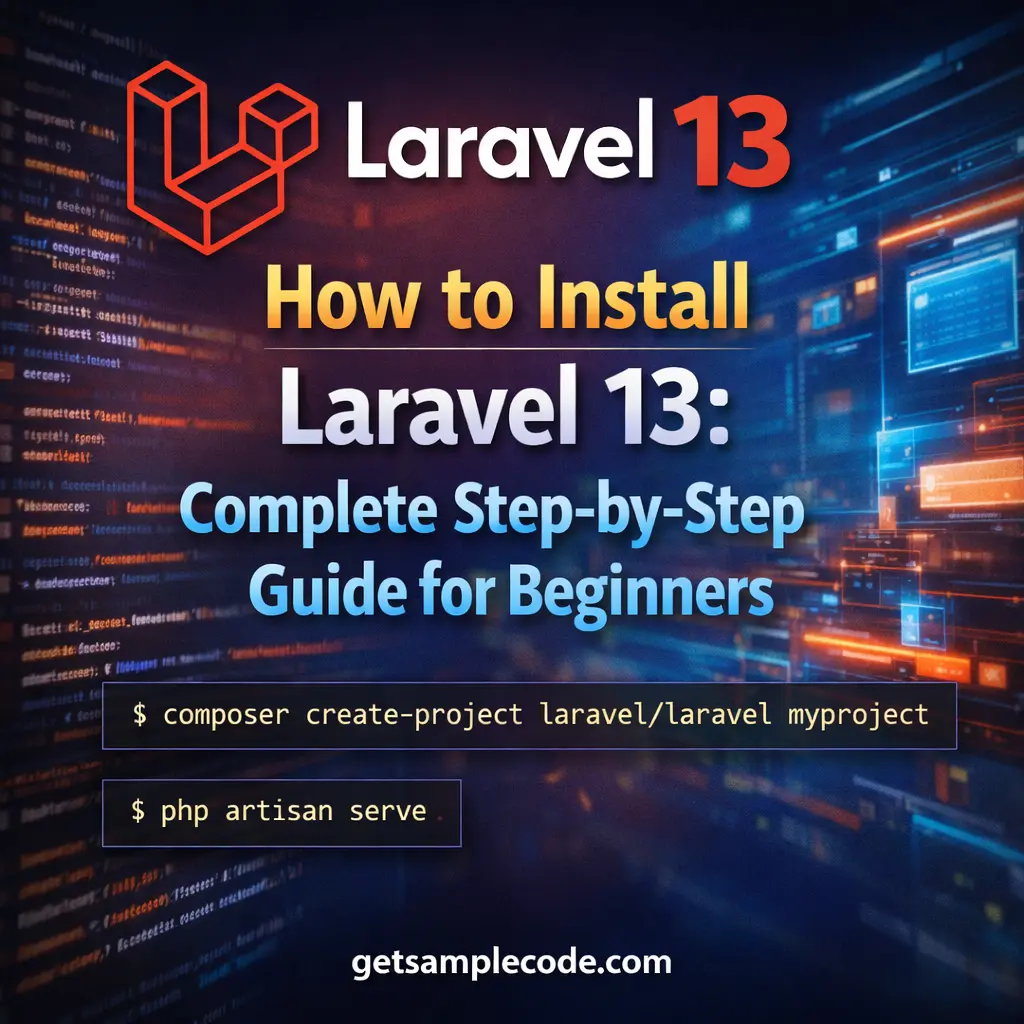 How to Install Laravel 13: Complete Step-by-Step Guide for Beginners