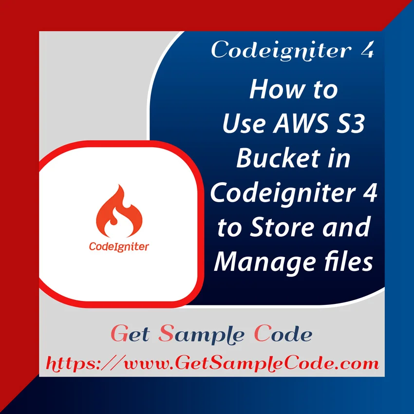 Codeigniter 4 AWS S3 - How to Use AWS S3 Bucket in Codeigniter 4 to Store and Manage files
