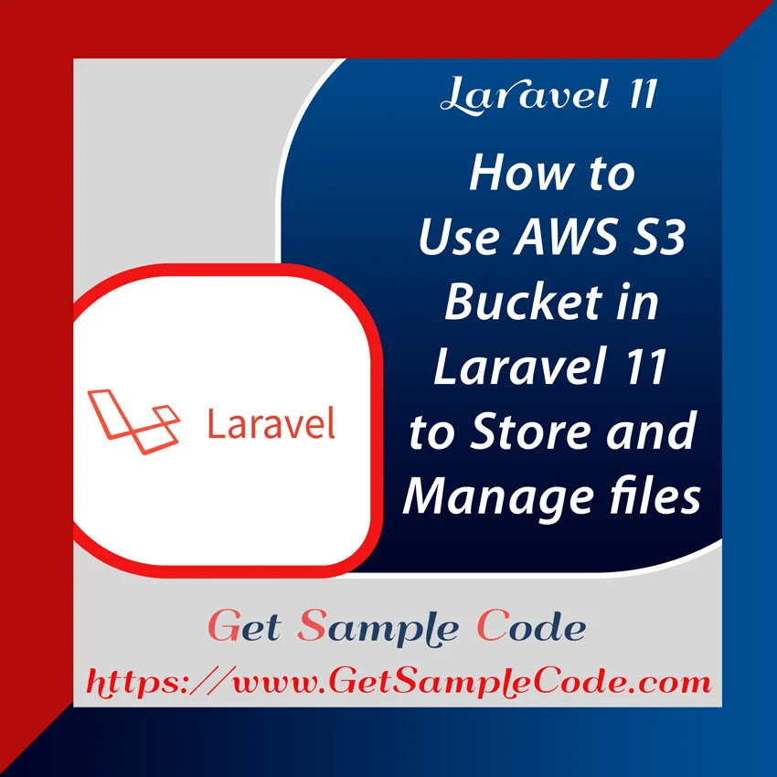 Laravel 11 AWS S3 - How to Use AWS S3 Bucket in Laravel 11 to Store and Manage files