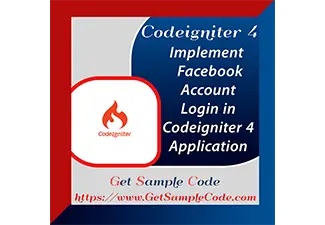 Codeigniter 4 Facebook Login - Implement  Facebook Account Login in Codeigniter 4 App