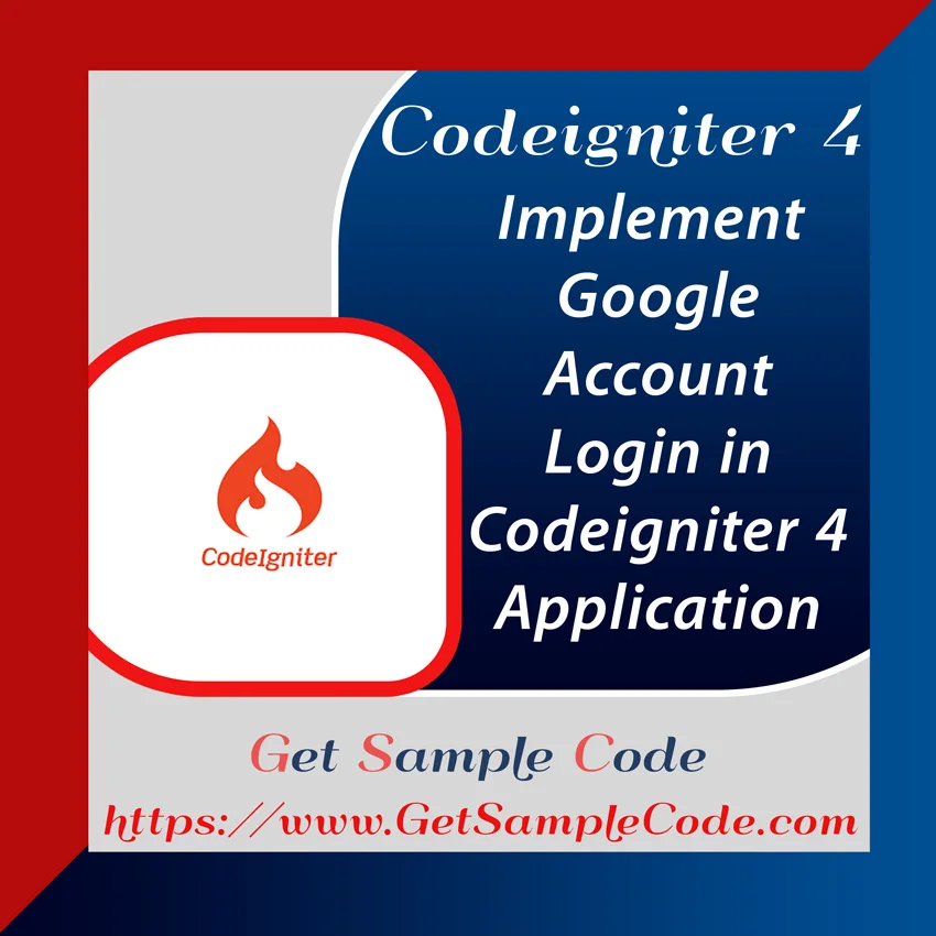 Codeigniter 4 Google Login - Implement  Google Account Login in Codeigniter 4 App
