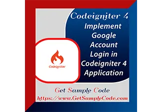 Codeigniter 4 Google Login - Implement  Google Account Login in Codeigniter 4 App
