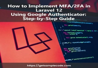 Implementing Multi-Factor Authentication (MFA/2FA) in Laravel 12 with Google Authenticator