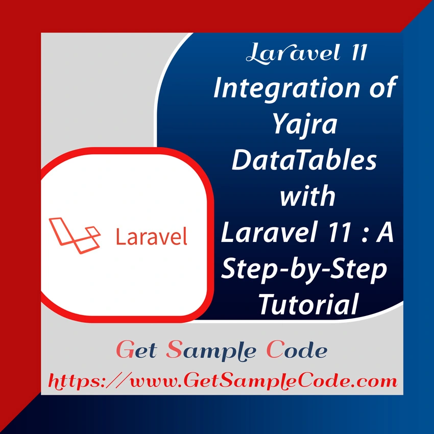 Laravel 11 yajra datatables - Integration of Yajra DataTables with Laravel 11 : A Step-by-Step Tutorial