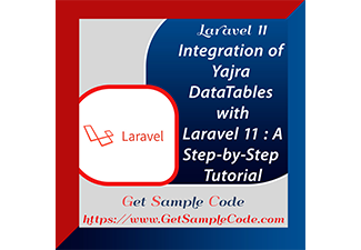 Laravel 11 yajra datatables - Integration of Yajra DataTables with Laravel 11 : A Step-by-Step Tutorial