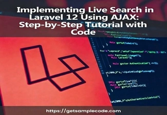 Implementing Live Search in Laravel 12 Using AJAX: A Comprehensive Guide