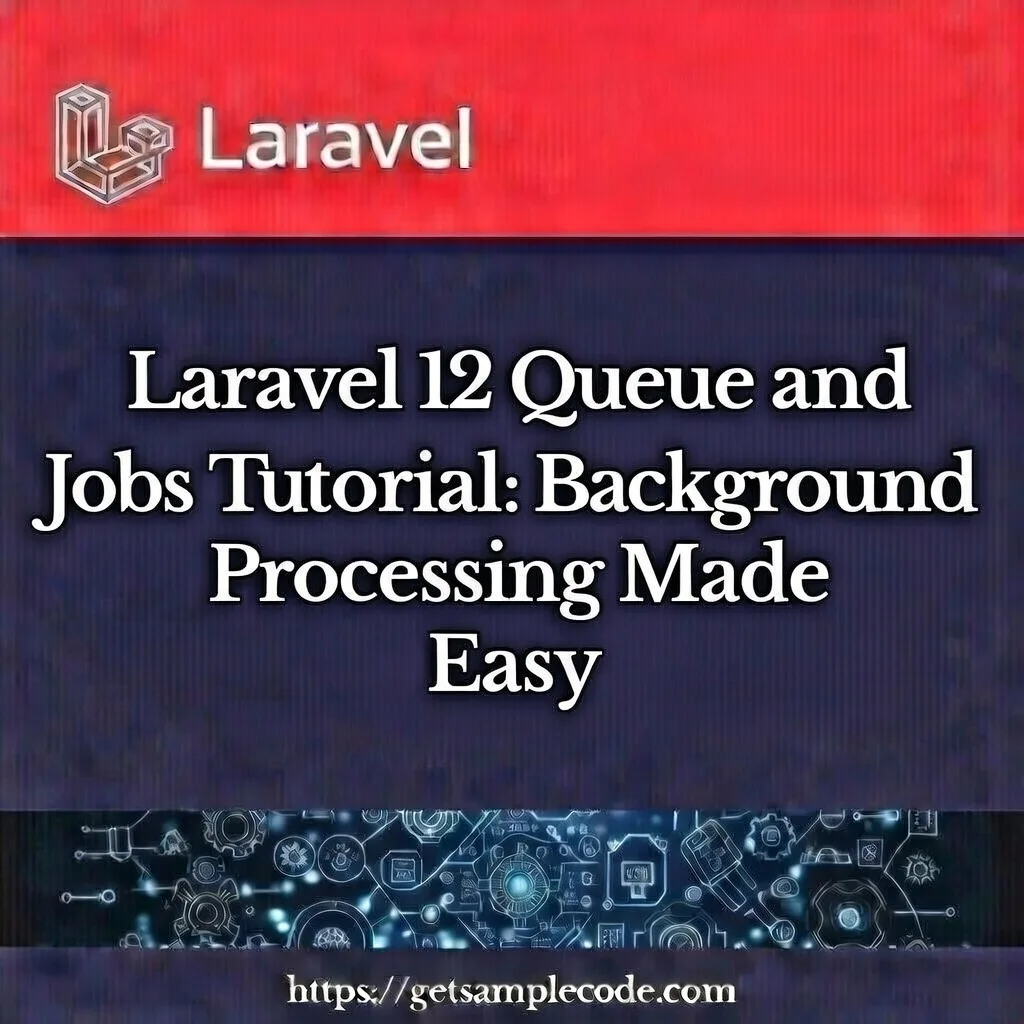 Laravel 12 Queue and Jobs Tutorial: Background Processing Made Easy