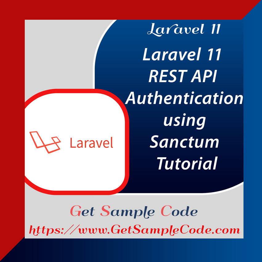 Laravel 11 Sanctum API - Laravel 11 REST API Authentication using Sanctum Tutorial