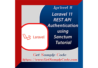 Laravel 11 Sanctum API - Laravel 11 REST API Authentication using Sanctum Tutorial