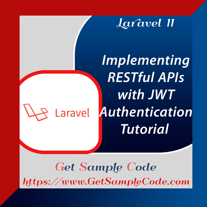 Laravel 11 JWT - Implementing RESTful APIs with JWT Authentication Tutorial 