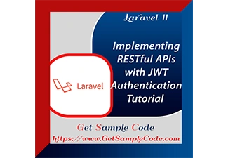 Laravel 11 JWT Authentication Tutorial: Build a Secure RESTful API from Scratch
