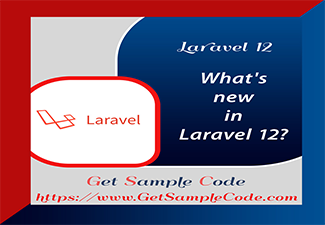Laravel 12 New Features with Sample Code