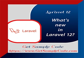 Laravel 12 New Features: What's New in 2025 + Sample Code Examples