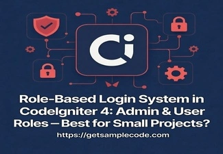 Role-Based Login System in CodeIgniter 4: Admin & User Roles – Best for Small Projects?