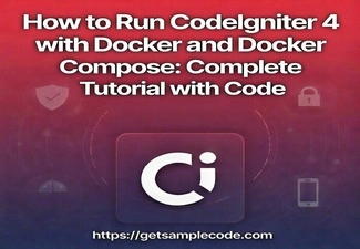 How to Run CodeIgniter 4 with Docker and Docker Compose: Complete Tutorial with Code