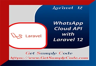 WhatsApp Cloud API Integration in Laravel 12: Complete Step-by-Step Guide